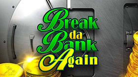 Break da Bank Agian